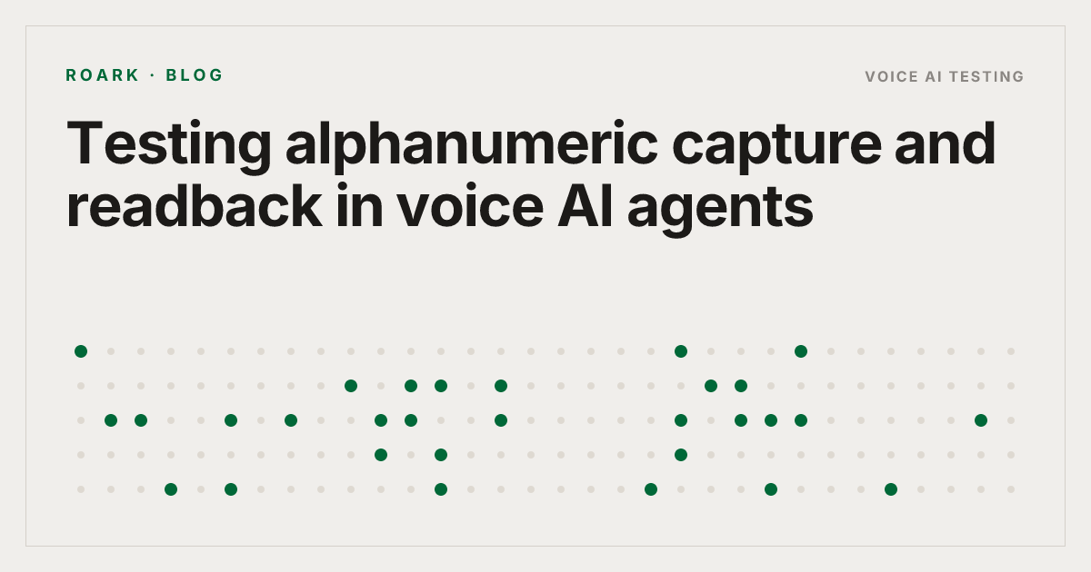 Testing alphanumeric capture and readback in voice AI agents