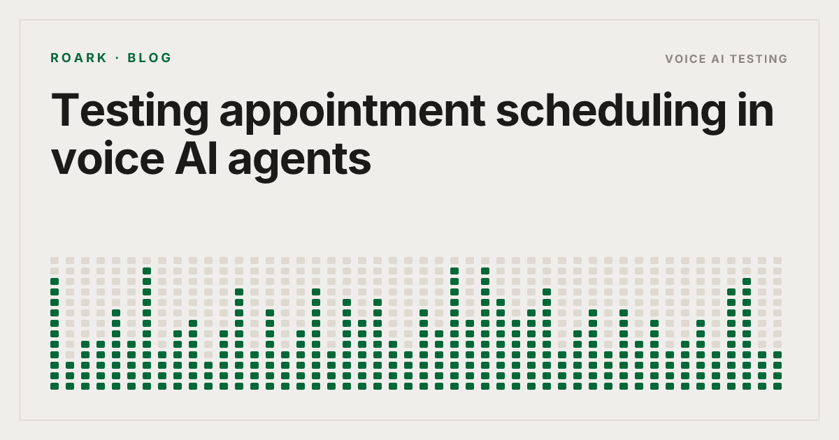 Testing appointment scheduling in voice AI agents