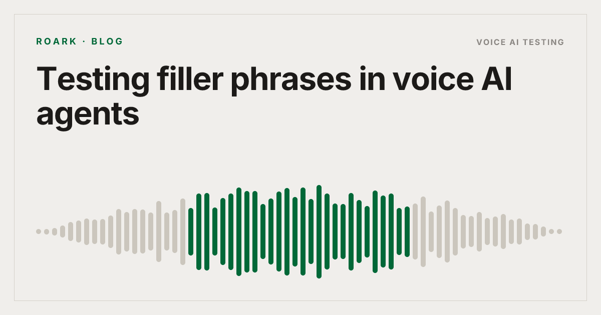 Testing filler phrases in voice AI agents