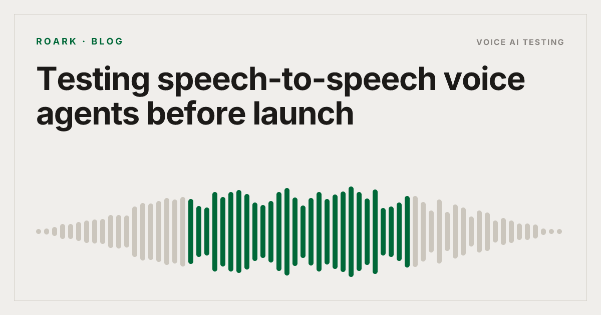 Testing speech-to-speech voice agents before launch