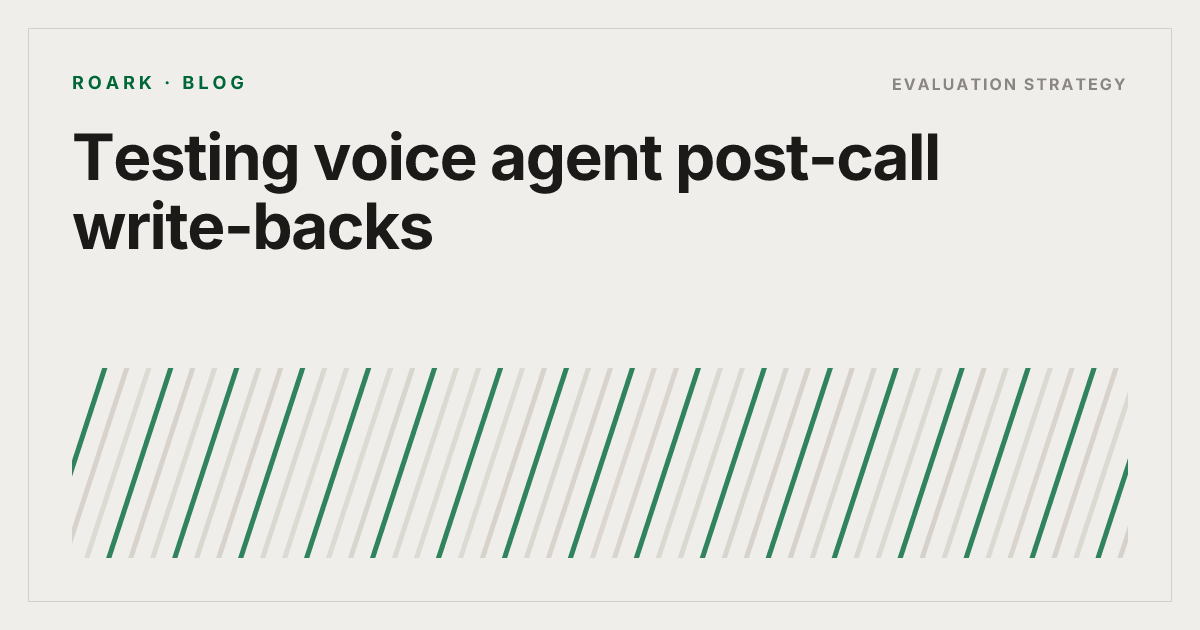 Testing voice agent post-call write-backs