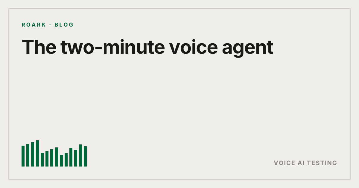 The two-minute voice agent