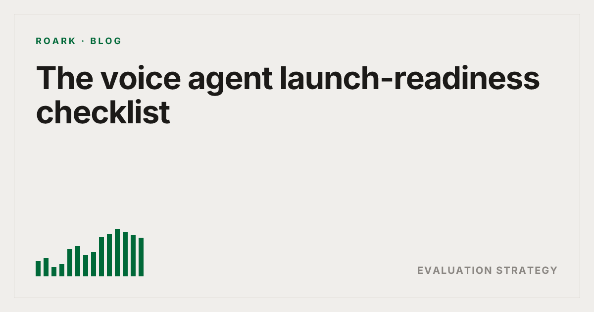 The voice agent launch-readiness checklist