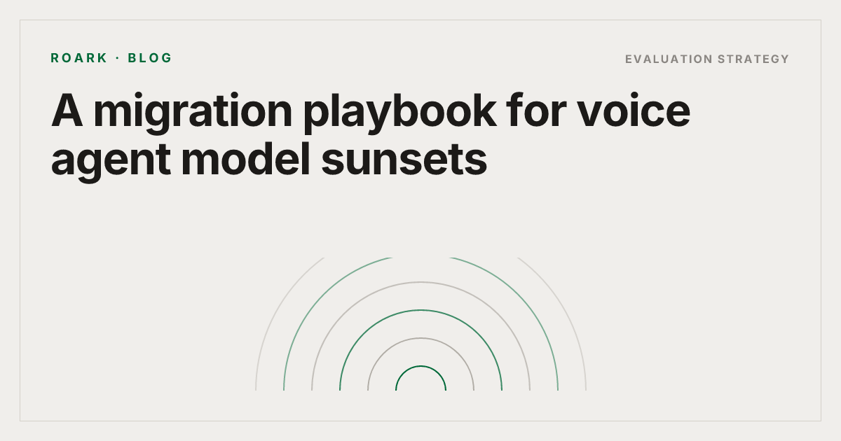 A migration playbook for voice agent model sunsets