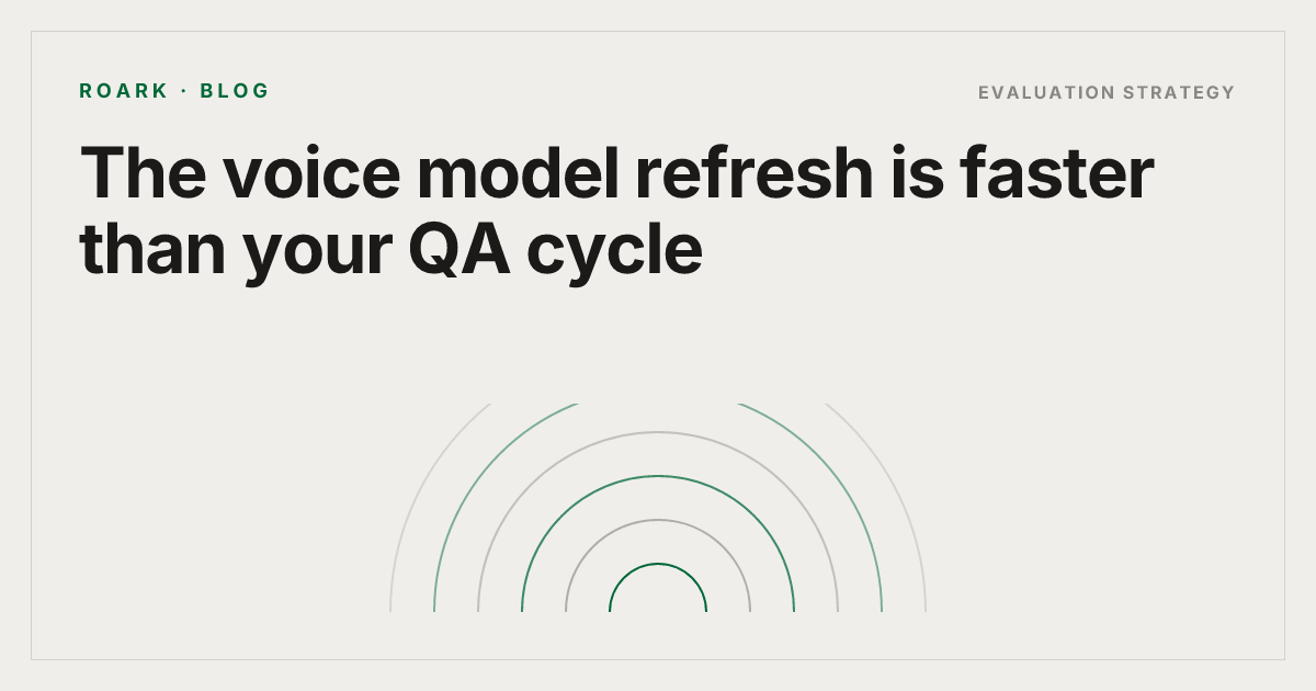 The voice model refresh is faster than your QA cycle